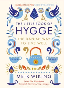 The Little Book of Hygge: The Danish Way to Live Well - Meik Wiking (Hardback) 01-09-2016 