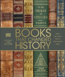 Books That Changed History: From the Art of War to Anne Frank's Diary - DK; James Naughtie (Hardback) 07-09-2017 