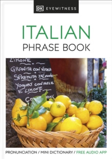 Eyewitness Travel Guides Phrase Books  Eyewitness Travel Phrase Book Italian: Essential Reference for Every Traveller - DK (Paperback) 01-06-2017 