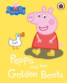 Peppa Pig  Peppa Pig: Peppa and her Golden Boots - Peppa Pig (Board book) 03-05-2018 