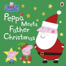 Peppa Pig  Peppa Pig: Peppa Meets Father Christmas - Peppa Pig (Paperback) 04-10-2018 
