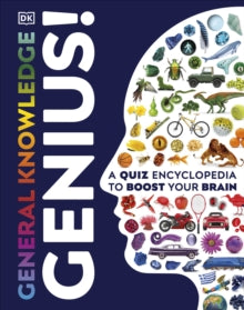 General Knowledge Genius!: A Quiz Encyclopedia to Boost Your Brain - DK (Hardback) 04-04-2019 