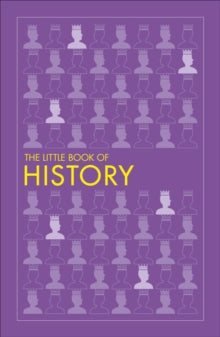 Big Ideas  The Little Book of History - DK (Paperback) 07-06-2018 
