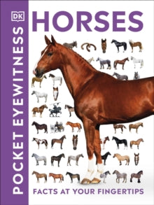Pocket Eyewitness  Pocket Eyewitness Horses: Facts at Your Fingertips - DK (Paperback) 03-05-2018 