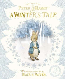 Peter Rabbit: A Winter's Tale - Beatrix Potter (Hardback) 04-10-2018 