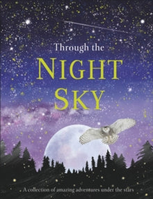 Snap Facts  Through the Night Sky: A collection of amazing adventures under the stars - DK (Hardback) 03-09-2020 