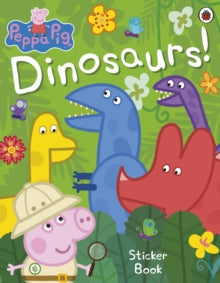 Peppa Pig  Peppa Pig: Dinosaurs! Sticker Book - Peppa Pig (Paperback) 08-08-2019 
