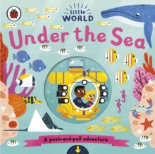 Little World  Little World: Under the Sea: A push-and-pull adventure - Allison Black (Board book) 05-09-2019 