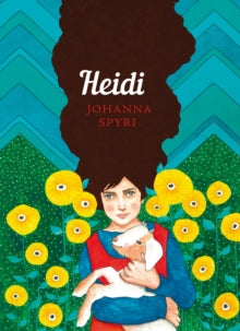 The Sisterhood  Heidi: The Sisterhood - Johanna Spyri (Paperback) 07-03-2019 