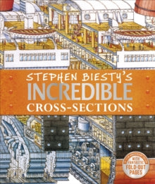 Stephen Biesty's Incredible Cross-Sections - Stephen Biesty; Richard Platt (Hardback) 02-05-2019 