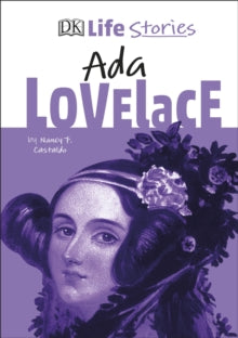 Life Stories  DK Life Stories Ada Lovelace - Nancy Castaldo (Hardback) 03-10-2019 