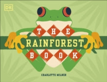 The Rainforest Book - Charlotte Milner; Charlotte Milner (Hardback) 04-02-2021 