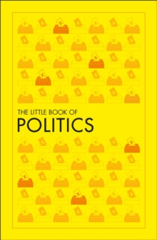 Big Ideas  The Little Book of Politics - DK (Paperback) 07-05-2020 