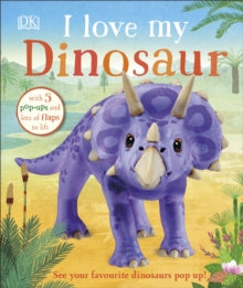 I Love My Dinosaur - DK (Board book) 05-08-2020 