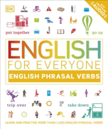 English for Everyone  English for Everyone English Phrasal Verbs: Learn and Practise More Than 1,000 English Phrasal Verbs - DK (Paperback) 04-03-2021 