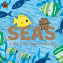 Ladybird Eco Books  Seas: A lift-the-flap eco book - Carmen Saldana (Board book) 04-03-2021 