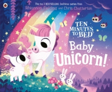 Ten Minutes to Bed  Ten Minutes to Bed: Baby Unicorn - Rhiannon Fielding; Chris Chatterton (Paperback) 16-09-2021 