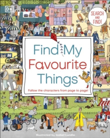 Find My Favourite Things: Search and find! Follow the characters from page to page! - DK (Board book) 04-03-2021 
