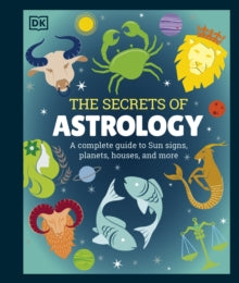 The Secrets of Astrology - DK (Hardback) 01-10-2020 