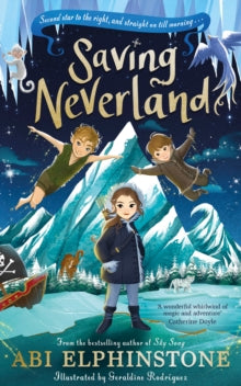 Saving Neverland - Abi Elphinstone; Geraldine Rodriguez (Hardback) 05-01-2023 