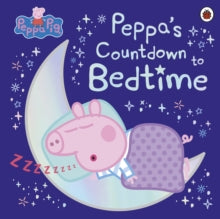 Peppa Pig  Peppa Pig: Peppa's Countdown to Bedtime - Peppa Pig (Paperback) 29-04-2021 