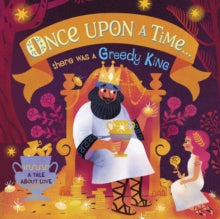 Once Upon A Time...there was a Greedy King - DK; Maja Andersen (Board book) 01-07-2021 