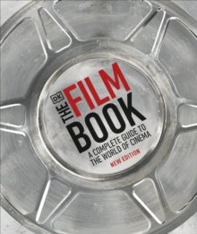 The Film Book: A Complete Guide to the World of Cinema - Ronald Bergan (Hardback) 01-04-2021 