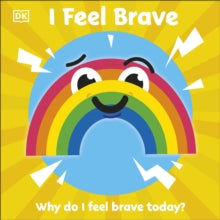 I Feel Brave - DK (Board book) 03-06-2021 