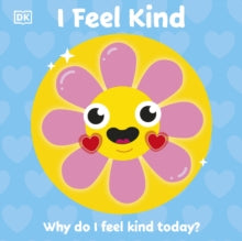 I Feel Kind: Why do I feel kind today? - DK (Board book) 16-09-2021 