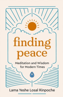 Finding Peace: Meditation and Wisdom for Modern Times - Lama Yeshe Losal Rinpoche (Paperback) 23-09-2021 