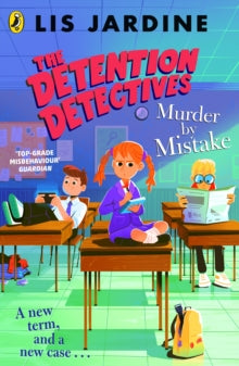 The Detention Detectives  The Detention Detectives: Murder By Mistake - Lis Jardine (Paperback) 25-01-2024 