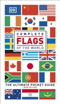 Complete Flags of the World: The Ultimate Pocket Guide - DK (Paperback) 02-12-2021 