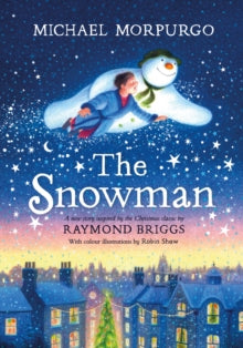 The Snowman: A full-colour retelling of the classic - Michael Morpurgo; Robin Shaw (Hardback) 11-11-2021 