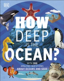 How Deep is the Ocean?: With 200 Amazing Questions About The Ocean - Steve Setford (Hardback) 10-03-2022 