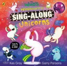 The Who's Whonicorn of Sing-along Unicorns - Kes Gray; Garry Parsons (Paperback) 17-08-2023 
