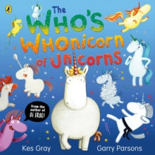 The Who's Whonicorn of Unicorns: from the author of Oi Frog! - Kes Gray; Garry Parsons (Paperback) 07-10-2021 