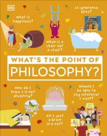 What's the Point of Philosophy? - DK (Hardback) 04-08-2022 