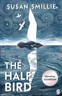 The Half Bird - Susan Smillie (Paperback) 22-05-2025 