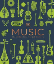 Music: The Definitive Visual History - DK (Hardback) 02-06-2022 