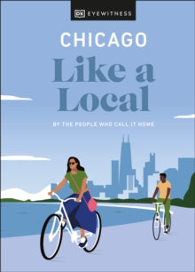 Travel Guide  Chicago Like a Local: By the People Who Call It Home - DK Eyewitness (Hardback) 03-11-2022 