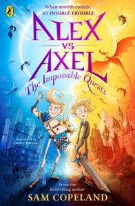 Alex vs Axel  Alex vs Axel: The Impossible Quests - Sam Copeland (Paperback) 02-05-2024 
