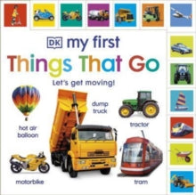 My First Tabbed Board Book  My First Things That Go: Let's get moving! - DK (Board book) 02-01-2025 