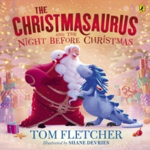 The Christmasaurus Picture Book  The Christmasaurus and the Night Before Christmas - Tom Fletcher; Shane Devries (Paperback) 09-10-2025 