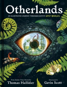 Otherlands: An illustrated journey through Earth's lost worlds - Thomas Halliday; Gavin Scott (Hardback) 25-09-2025 