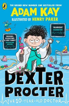 Dexter Procter the 10-Year-Old Doctor - Adam Kay; Henry Paker (Paperback) 22-05-2025 