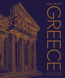 DK Classic History  Ancient Greece: The Definitive Visual History - DK (Hardback) 17-04-2025 