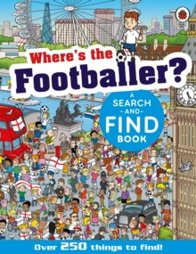 Fun With Ladybird  Where's the Footballer?: A Search-and-Find Book - Gary Panton; Jorge Santillan; Martyn Cain (Paperback) 09-05-2024 