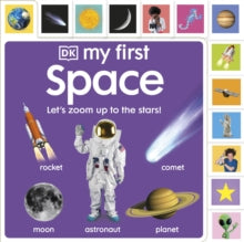 My First Tabbed Board Book  My First Space: Let's Zoom Up to the Stars! - DK (Board book) 04-09-2025 