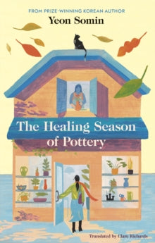 The Healing Season of Pottery - Yeon Somin; Clare Richards; Clare Richards (Hardback) 30-01-2025 