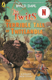 The Twits: The Terrible Tale of Twitlandia - Roald Dahl (Paperback) 25-09-2025 